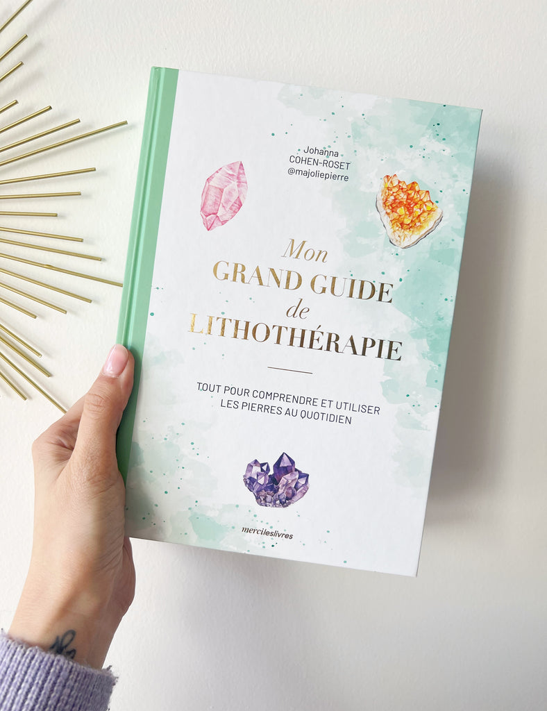 Sortie de mon livre "Mon grand guide de lithotherapie"