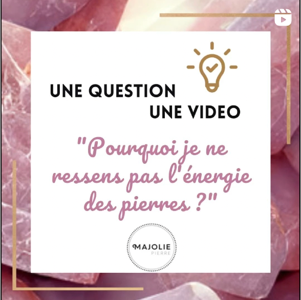 Pourquoi je ne ressens pas l'énergie des pierres ?