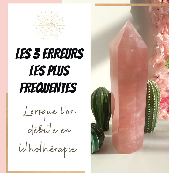 Débuter en Lithothérapie: Évitez ces 3 Erreurs Courantes
