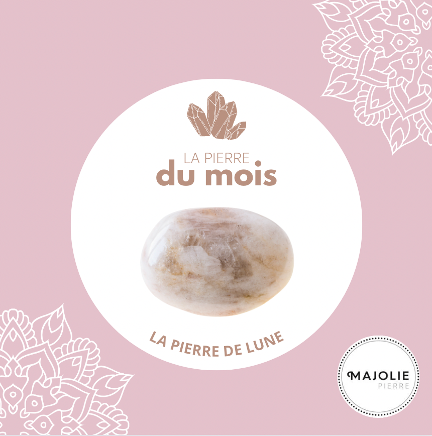 La Pierre du Mois d'Octobre : La Pierre de Lune