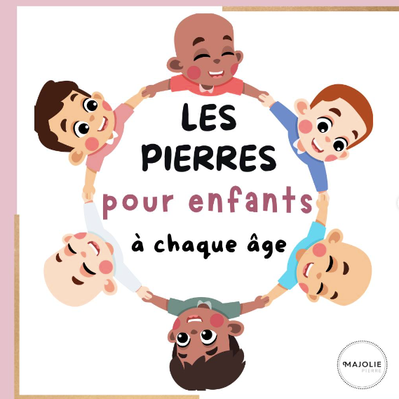 Les Pierres pour Enfants à Chaque Âge