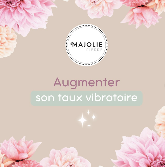 Augmenter Son Taux Vibratoire