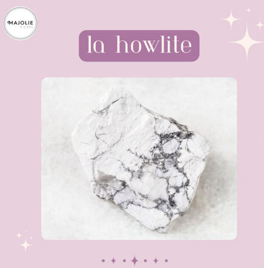 La Howlite : La Pierre d'Équilibre