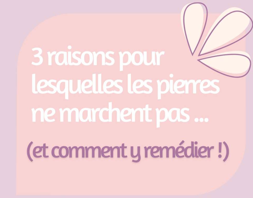 3 raisons pour lesquelles les pierres ne semblent pas fonctionner