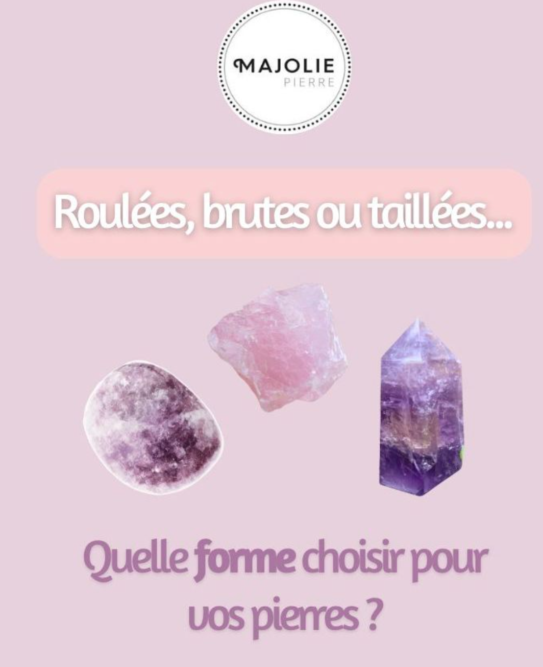 Quelle forme choisir pour vos pierres en lithothérapie ?