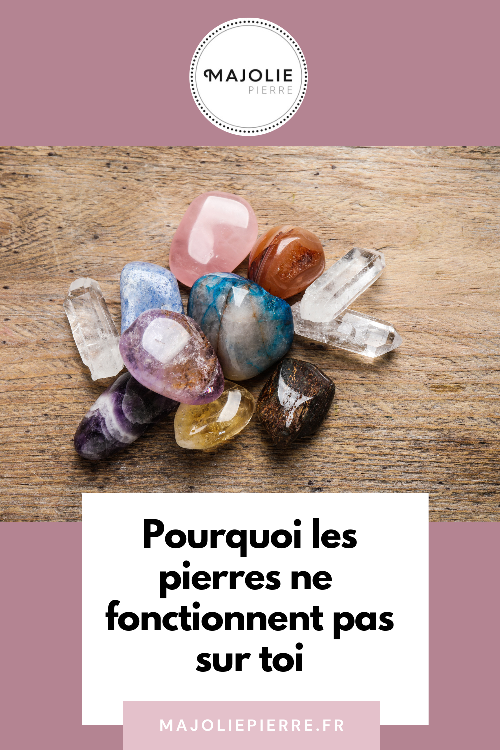 6 Raisons Possibles Quand les Pierres ne Fonctionnent pas sur Toi