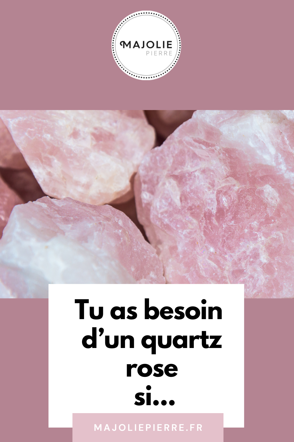 Tu as Besoin d'un Quartz Rose dans Ta Vie...