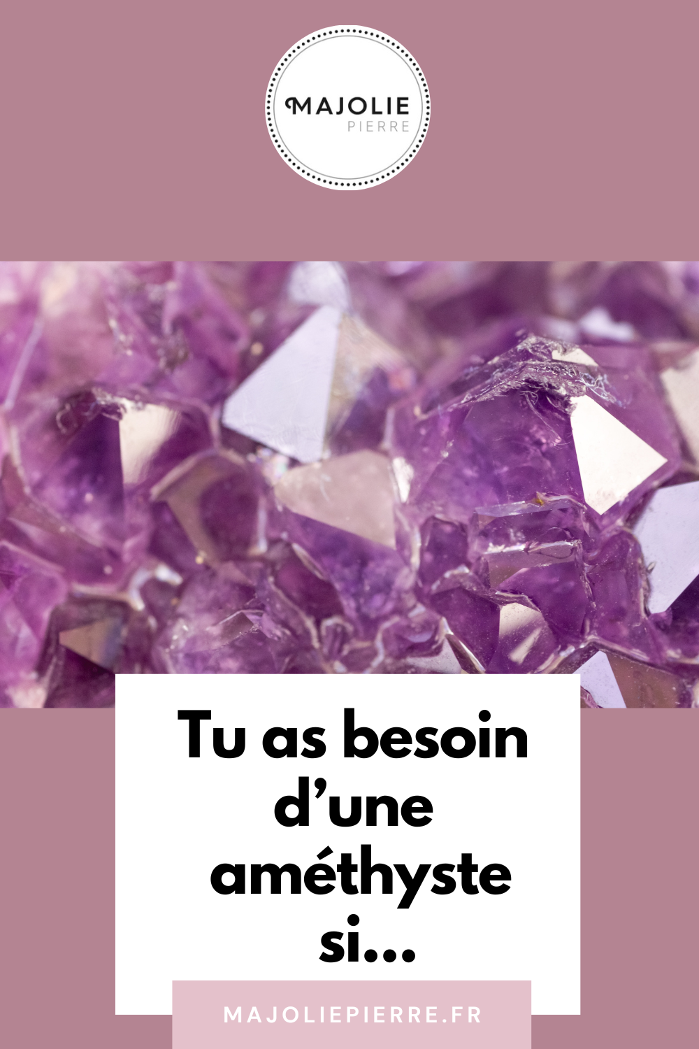 Tu as Besoin d'une Améthyste dans Ta Vie...